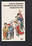 Handbuch der feinen englischen Art / Laurie Graham. Dt. von Amanda Loewenthal. Mit Cartoons von Gray Jolliffe - Graham, Laurie, Jolliffe, Gray Illustrationen