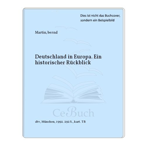 Beispielbild fr Deutschland in Europa: Ein historischer Rckblick zum Verkauf von Versandantiquariat Felix Mcke