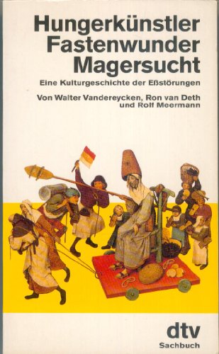 Imagen de archivo de Hungerknstler, Fastenwunder, Magersucht : eine Kulturgeschichte der Essstrungen a la venta por medimops