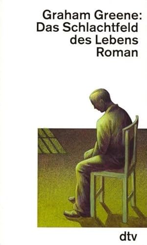 Das Schlachtfeld des Lebens. Roman. (9783423116299) by Greene, Graham