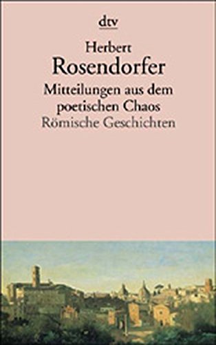 9783423116893: Mitteilungen aus dem poetischen Chaos: Römische Geschichten