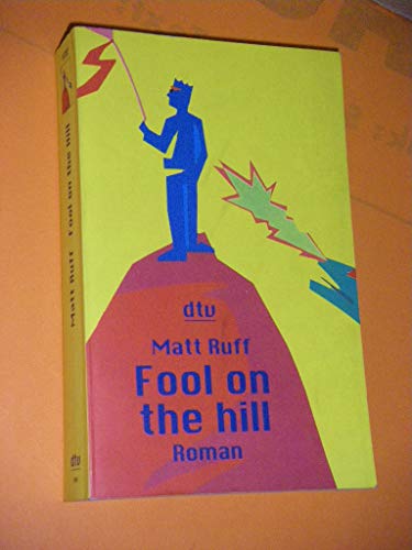 Fool on the Hill. Roman. Aus dem Amerikanischen von Ditte König und Giovanni Bandini. - (=dtv, Ba...