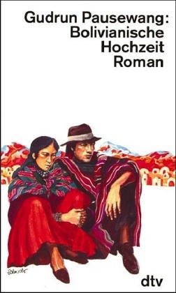 Beispielbild fr Bolivianische Hochzeit (Taschenbuch) von Gudrun Pausewang (Autor) zum Verkauf von Nietzsche-Buchhandlung OHG
