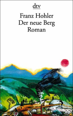 Beispielbild fr Der neue Berg. Roman. zum Verkauf von Antiquariat & Verlag Jenior