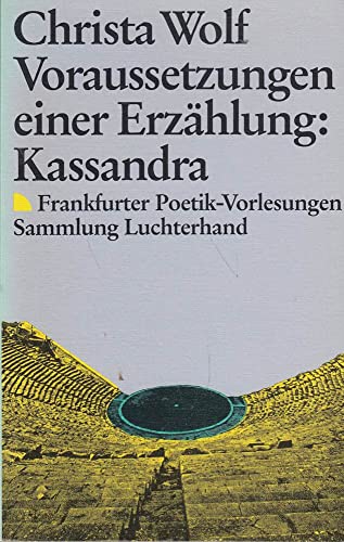 Beispielbild fr Vor Aussetzungen Einer Erza Hlung: Kassandra Frankfurter Poetik-Vorlesungen zum Verkauf von AwesomeBooks