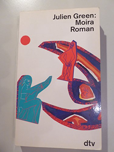 Moira. Roman. Aus dem Französischen von Georg Goyert. Originaltitel: Moira. - (=dtv, Band 11404).