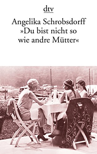 Beispielbild fr Du Bist Nicht So Wie Andre Mtter zum Verkauf von Better World Books