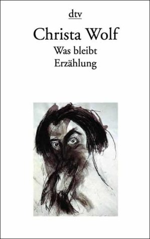 Christa Wolf: Was Bleibt Erzahlung (Sammlung Luchterhand) - Christa Wolf