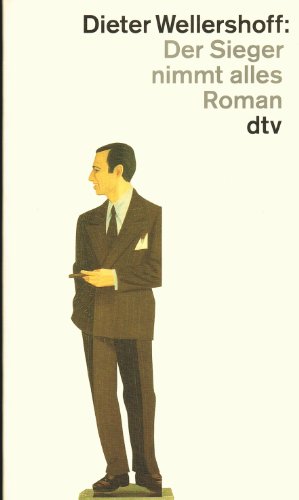 Der Sieger nimmt alles: Roman (Fiction, Poetry & Drama) - Wellershoff, Dieter