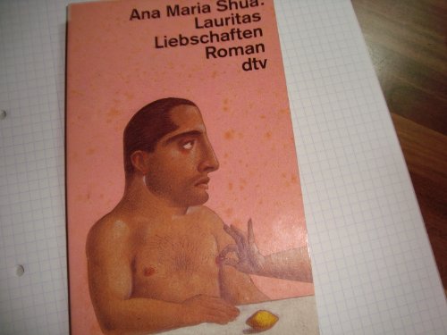 9783423119870: Lauritas Liebschaften: Roman - Shua, Ana Maria