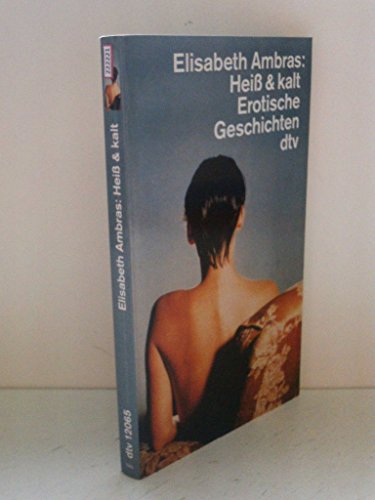 Stock image for Hei und kalt. Erotische Geschichten. for sale by medimops