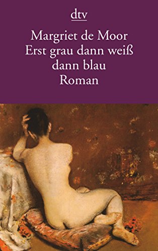 9783423120739: Erst Grau, Dann Weifs, Dann Blau: 12073