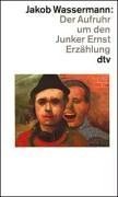 Der Aufruhr um den Junker Ernst. (German Edition) (9783423120807) by Jakob Wassermann