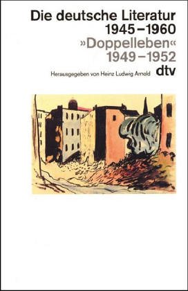 Stock image for Die deutsche Literatur 1945-1960, 'Doppelleben' 1949-1952 for sale by medimops