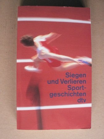 9783423120937: Siegen und Verlieren. Sportgeschichten