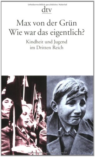 Beispielbild fr Wie war das eigentlich? : Kindheit und Jugend im Dritten Reich zum Verkauf von Better World Books