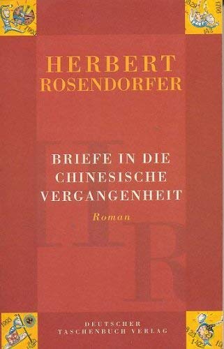 9783423121057: Briefe in die chinesische Vergangenheit. Roman (Geschenkbuch-Ausstattung)