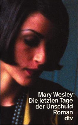 Die letzten Tage der Unschuld. (9783423122146) by Wesley, Mary