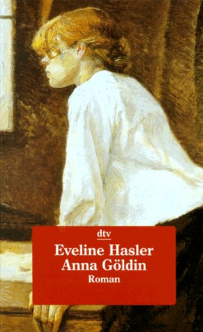 Anna Göldin. Letzte Hexe. - Hasler, Eveline