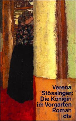 Die Königin im Vorgarten - Stössinger, Verena