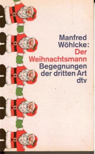 Stock image for Der Weihnachtsmann Begegnungen der dritten Art for sale by Antiquariat Glatzel Jrgen Glatzel