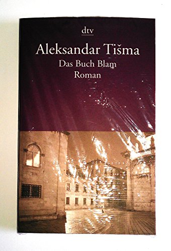 Das Buch Blam. (9783423123402) by Tisma, Aleksandar