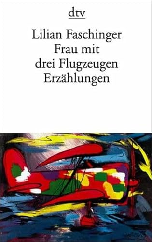 Imagen de archivo de Frau mit drei Flugzeugen: Erzählungen (Taschenbuch) von Lilian Faschinger (Autor) a la venta por Nietzsche-Buchhandlung OHG