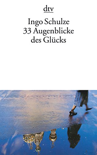 33 Augenblicke des GlÃ¼cks (German Edition) (9783423123549) by Schulze, Ingo