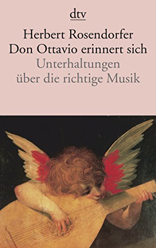 Don Ottavio erinnert sich. Unterhaltungen Ã¼ber die richtige Musik. (9783423123624) by Rosendorfer, Herbert; Krellmann, Hanspeter