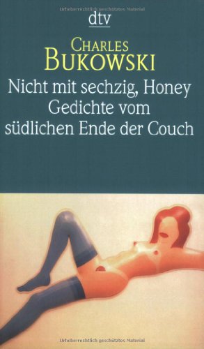 9783423123921: Nicht mit sechzig, Honey / Gedichte vom sdlichen Ende der Couch