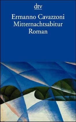 Mitternachtsabitur. (9783423124157) by Cavazzoni, Ermanno