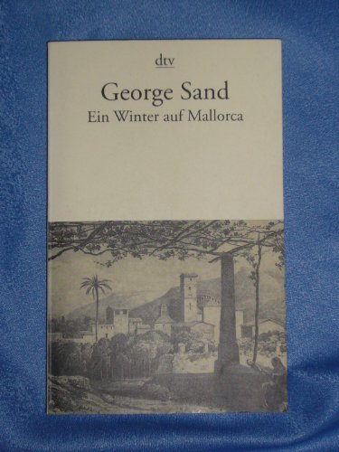 Ein Winter auf Mallorca. Herausgegeben und aus dem Französischen übertragen von Ulrich C.A. Krebs...