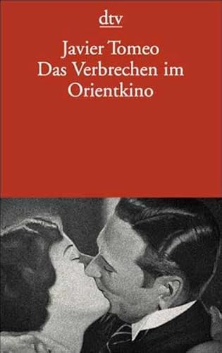 Das Verbrechen im Orientkino. Der Traum vom MÃ¤rchenprinz. (9783423125727) by Tomeo, Javier