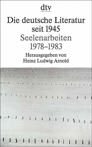 Stock image for Die deutsche Literatur seit 1945, Seelenarbeiten 1978-1983 for sale by medimops