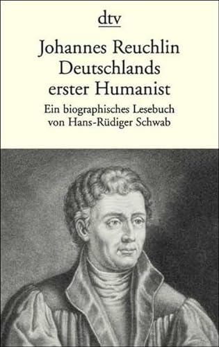 9783423126090: Johannes Reuchlin. Deutschlands erster Humanist: Ein biographisches Lesebuch