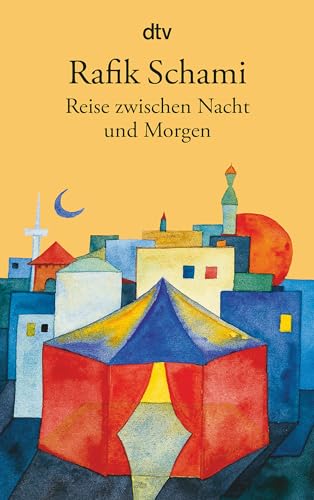 Stock image for Reise zwischen Nacht und Morgen. Roman (Taschenbuch) von Rafik Schami (Autor) for sale by Nietzsche-Buchhandlung OHG