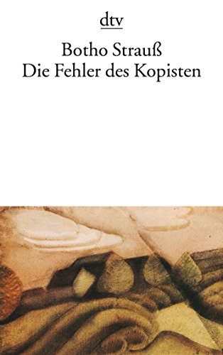 Die Fehler des Kopisten. (9783423126564) by Botho StrauÃŸ