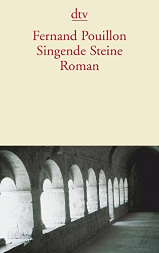 Beispielbild fr Singende Steine: Die Aufzeichnungen des Wilhelm Balz, Baumeister des Zisterzienserklosters Le Thoronet Roman zum Verkauf von medimops