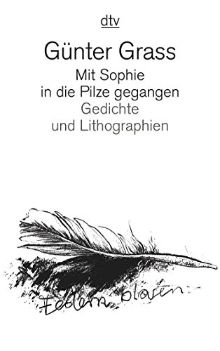 Beispielbild fr Mit Sophie in die Pilze gegangen: Gedichte und Lithographien zum Verkauf von medimops