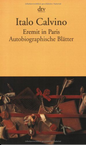 Eremit in Paris. Autobiographische BlÃ¤tter. (9783423127233) by Calvino, Italo