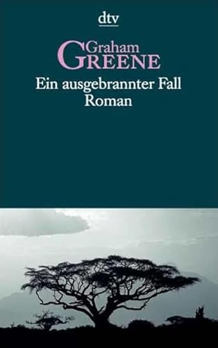 Ein ausgebrannter Fall. - Greene, Graham