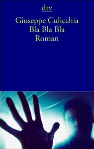 Imagen de archivo de Bla Bla Bla: Roman (Taschenbuch) von Giuseppe Culicchia (Autor) a la venta por Nietzsche-Buchhandlung OHG