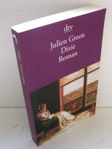 Dixie : Roman. Dt. von Elisabeth Edl / dtv ; 12808 - Green, Julien