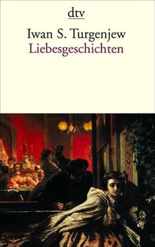 Beispielbild fr Liebesgeschichten (Taschenbuch) von Iwan S Turgenjew (Autor), Ena von Baer (bersetzer) zum Verkauf von Nietzsche-Buchhandlung OHG