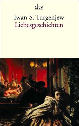 Stock image for Liebesgeschichten (Taschenbuch) von Iwan S Turgenjew (Autor), Ena von Baer ( bersetzer) for sale by Nietzsche-Buchhandlung OHG