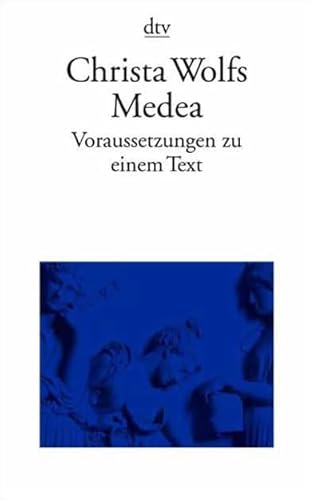 Christa Wolfs Medea: Voraussetzungen zu einem Text - Hochgeschurz, Marianne