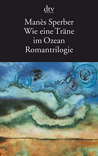 Wie eine Träne im Ozean: Romantrilogie