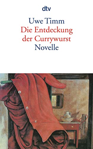 Imagen de archivo de Die Entdeckung der Currywurst. Novelle. 13. Auflage. dtv Bd. 12839. a la venta por Antiquariat Renate Wolf-Kurz M.A.