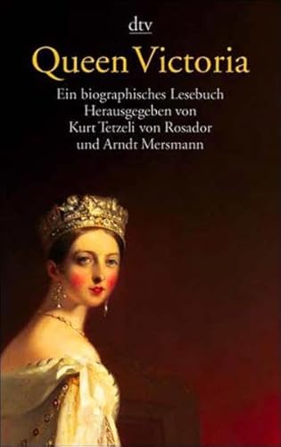 Queen Victoria: Ein biographisches Lesebuch aus ihren Briefen und TagebuÌˆchern (German Edition) (9783423128469) by Victoria