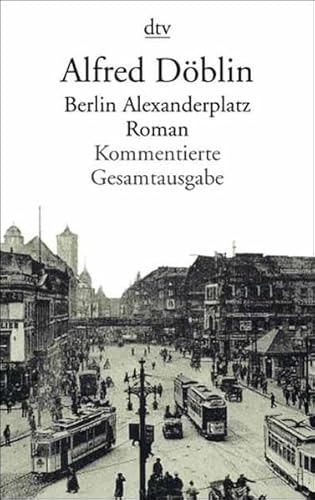 9783423128681: Berlin Alexanderplatz: Die Geschichte vom Franz Biberkopf – Roman